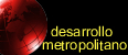 Desarrollo Metropolitano